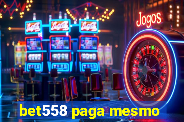 bet558 paga mesmo